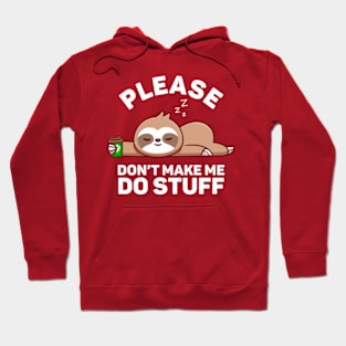 Please Don't Make Me Do Stuff Hoodie